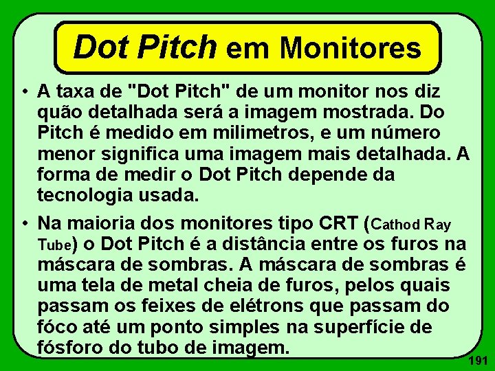 Dot Pitch em Monitores • A taxa de "Dot Pitch" de um monitor nos