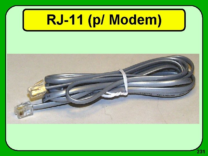 RJ-11 (p/ Modem) 231 