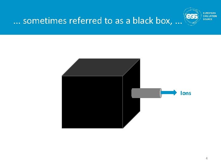 . . . sometimes referred to as a black box, . . . Ions