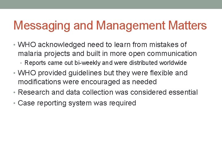 Messaging and Management Matters • WHO acknowledged need to learn from mistakes of malaria