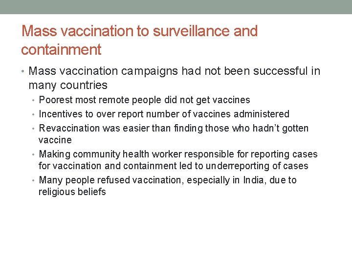 Mass vaccination to surveillance and containment • Mass vaccination campaigns had not been successful