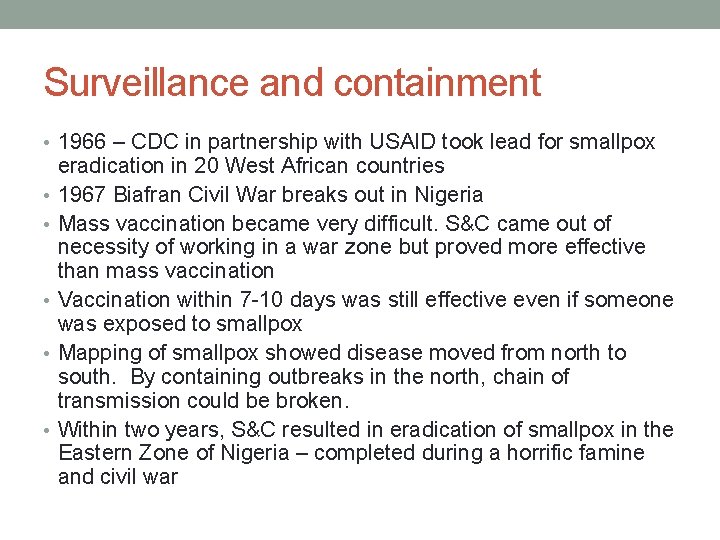 Surveillance and containment • 1966 – CDC in partnership with USAID took lead for
