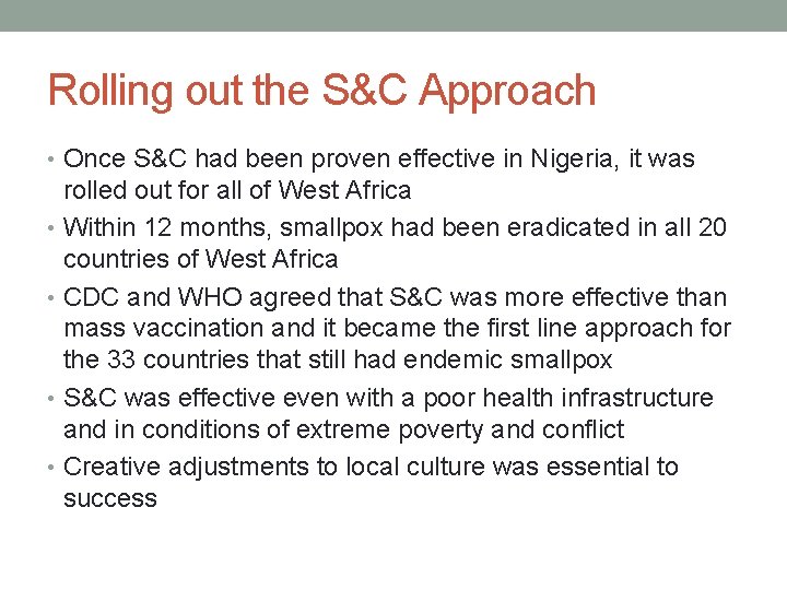 Rolling out the S&C Approach • Once S&C had been proven effective in Nigeria,