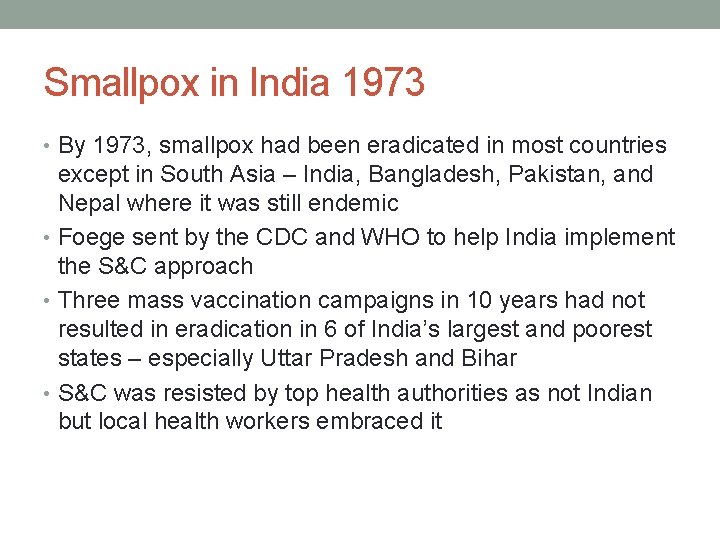 Smallpox in India 1973 • By 1973, smallpox had been eradicated in most countries