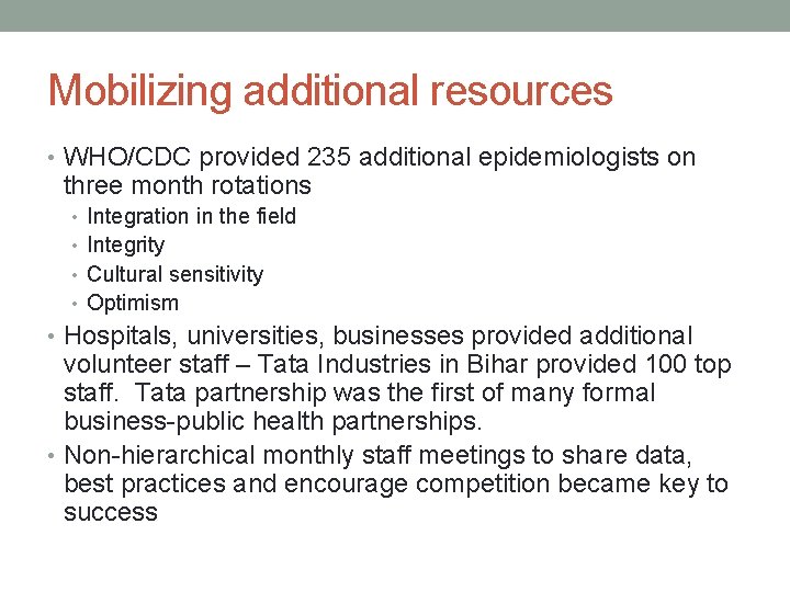 Mobilizing additional resources • WHO/CDC provided 235 additional epidemiologists on three month rotations •