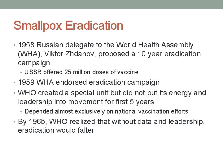 Smallpox Eradication • 1958 Russian delegate to the World Health Assembly (WHA), Viktor Zhdanov,