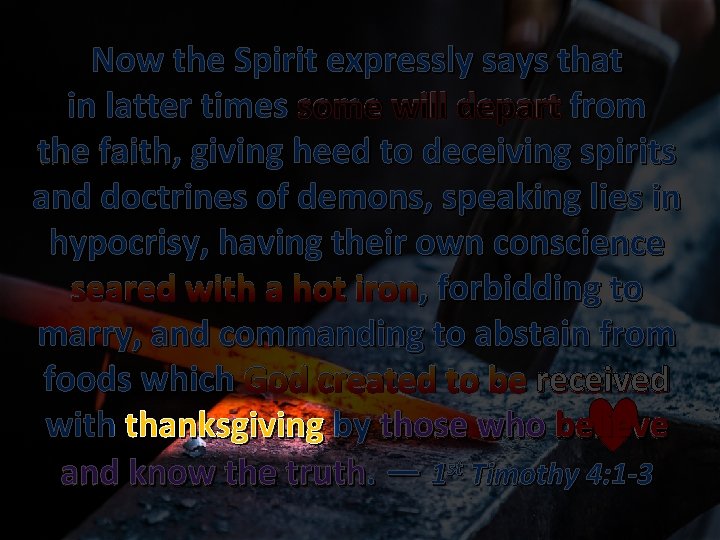 Now the Spirit expressly says that in latter times some will depart from the
