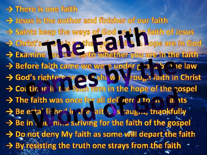 → There is one faith → Jesus is the author and finisher of our