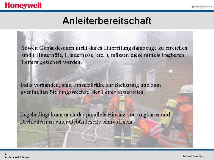 à Honeywell. com Anleiterbereitschaft Soweit Gebäudeseiten nicht durch Hubrettungsfahrzeuge zu erreichen sind ( Hinterhöfe,