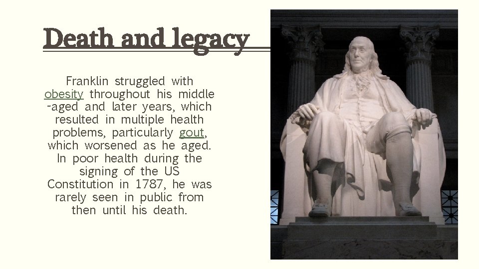 Death and legacy Franklin struggled with obesity throughout his middle -aged and later years,