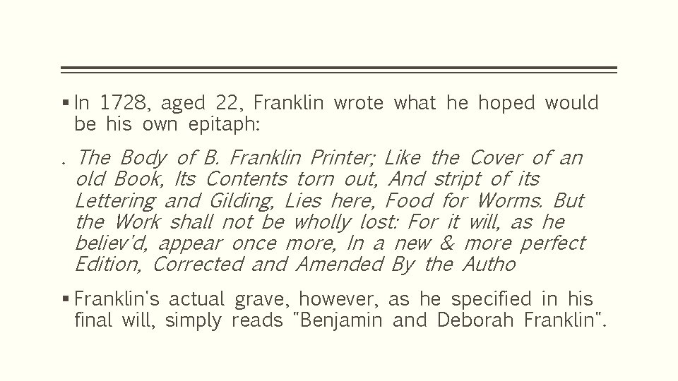 § In 1728, aged 22, Franklin wrote what he hoped would be his own