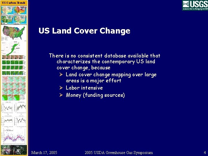 US Carbon Trends US Land Cover Change There is no consistent database available that