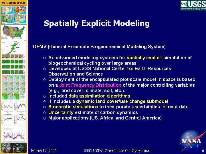 US Carbon Trends Spatially Explicit Modeling GEMS (General Ensemble Biogeochemical Modeling System) o An