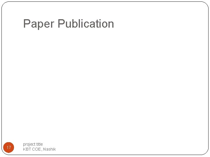 Paper Publication 17 project title KBT COE, Nashik Paper Publication 17 project title KBT COE, Nashik