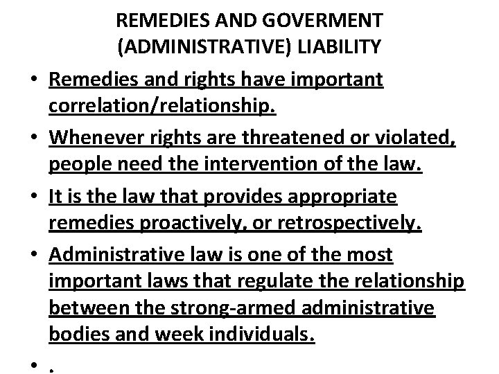  • • • REMEDIES AND GOVERMENT (ADMINISTRATIVE) LIABILITY Remedies and rights have important