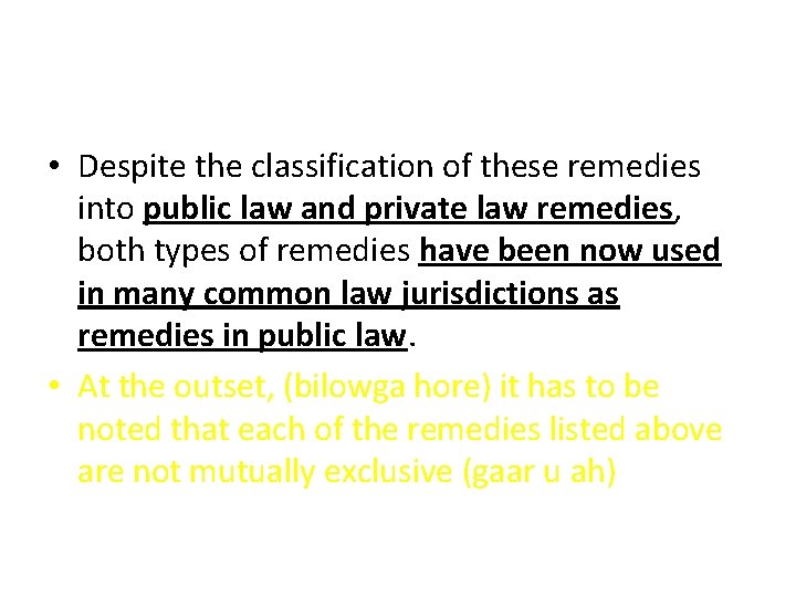  • Despite the classification of these remedies into public law and private law