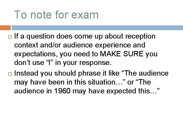 To note for exam If a question does come up about reception context and/or