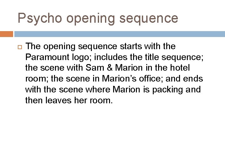 Psycho opening sequence The opening sequence starts with the Paramount logo; includes the title