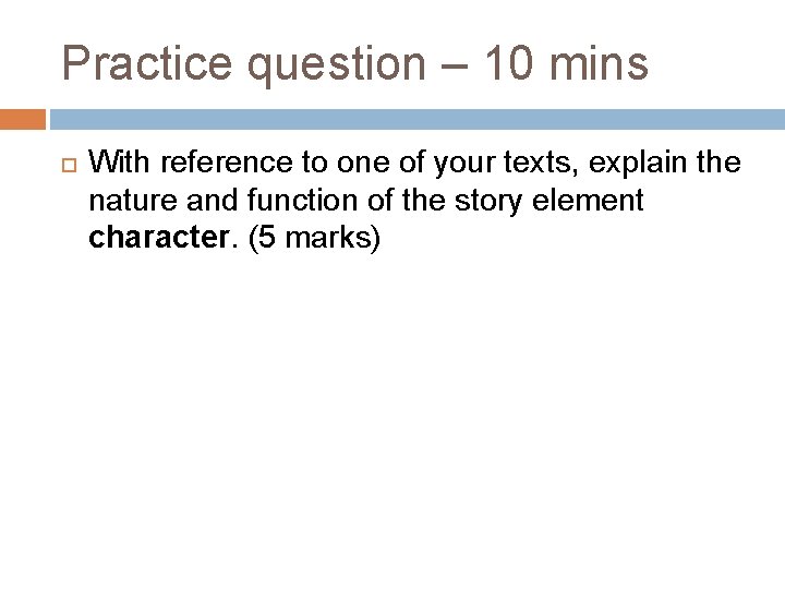 Practice question – 10 mins With reference to one of your texts, explain the