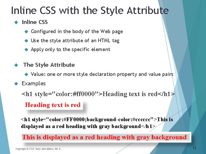 Inline CSS with the Style Attribute Inline CSS Configured in the body of the