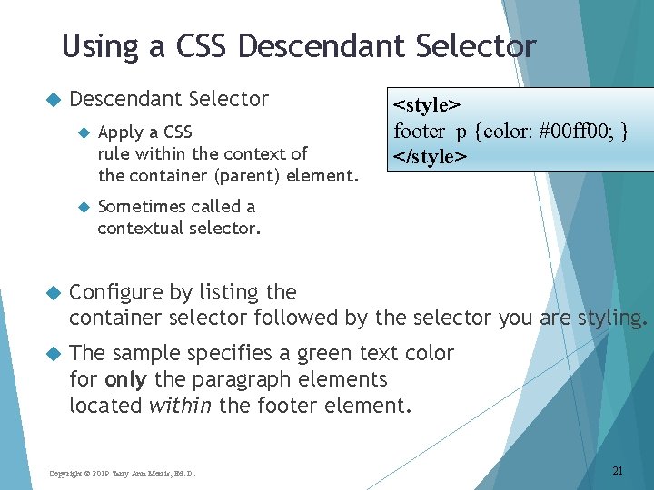 Using a CSS Descendant Selector Apply a CSS rule within the context of the