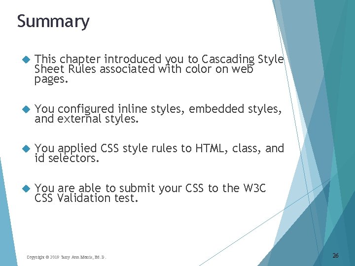 Summary This chapter introduced you to Cascading Style Sheet Rules associated with color on