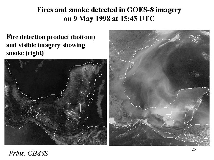 Fires and smoke detected in GOES-8 imagery on 9 May 1998 at 15: 45