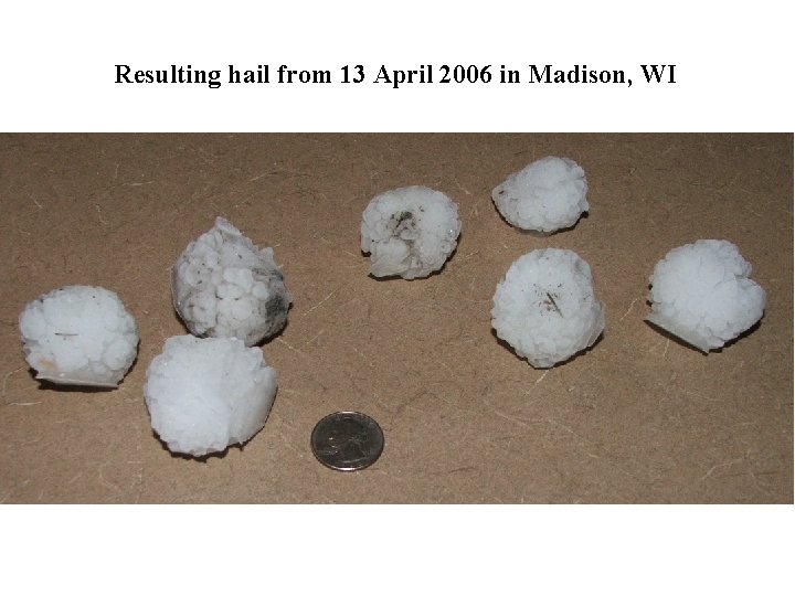 Resulting hail from 13 April 2006 in Madison, WI 