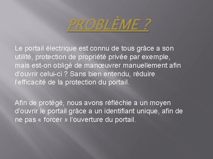 PROBLÈME ? Le portail électrique est connu de tous grâce a son utilité, protection