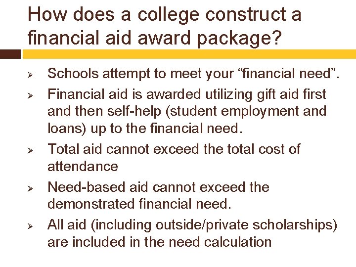 How does a college construct a financial aid award package? Ø Ø Ø Schools