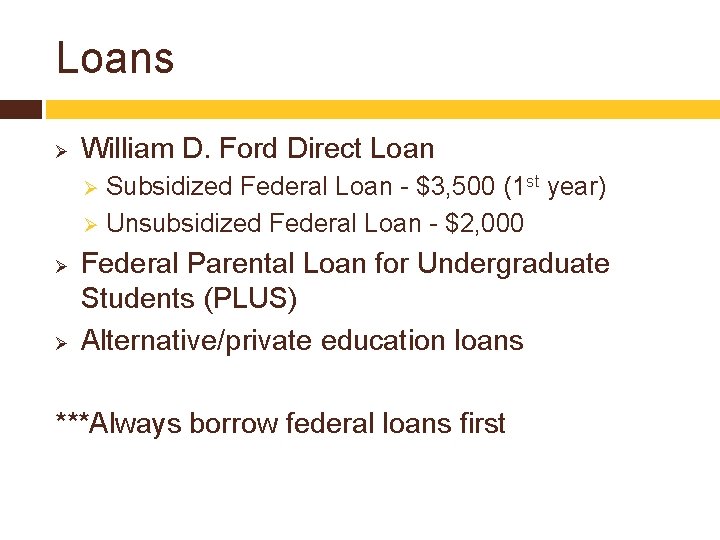 Loans Ø William D. Ford Direct Loan Subsidized Federal Loan - $3, 500 (1