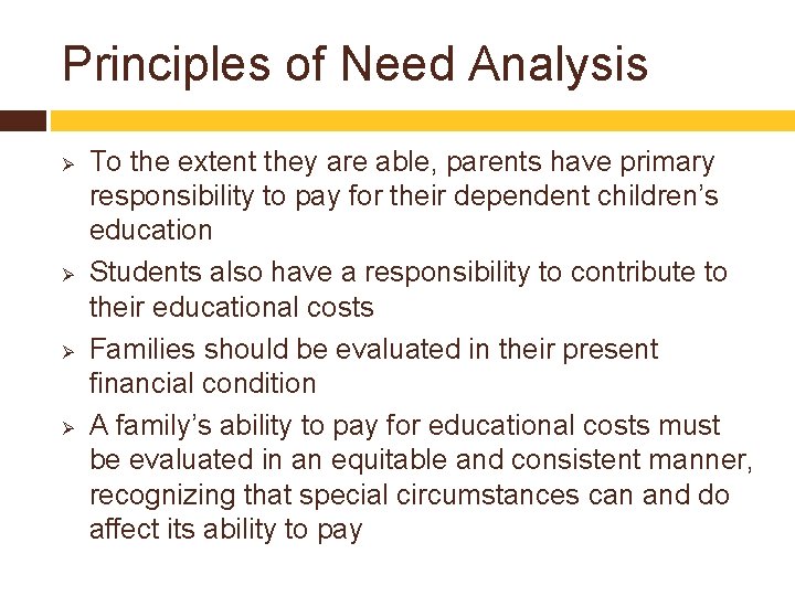 Principles of Need Analysis Ø Ø To the extent they are able, parents have