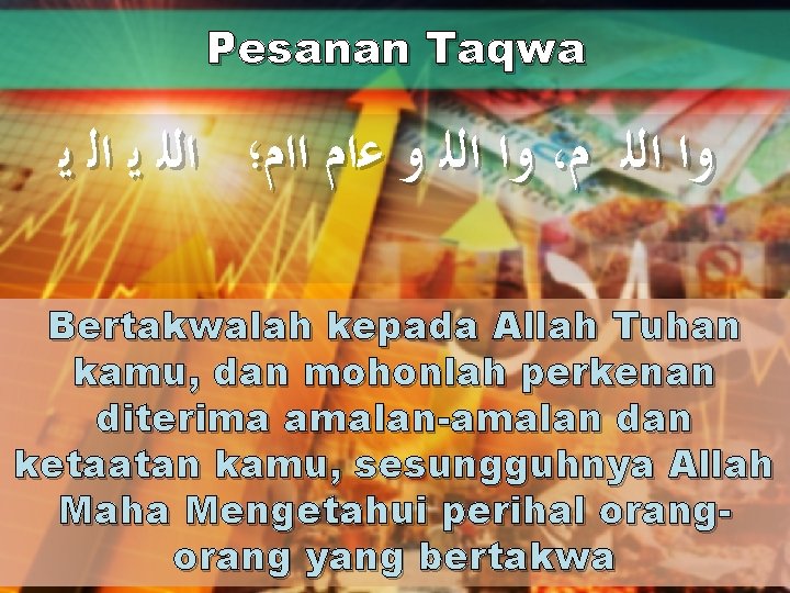 Pesanan Taqwa ﻭﺍ ﺍﻟﻠ ﻭ ﻋﺍﻡ ﺍﺍﻡ؛ ﺍﻟﻠ ﻳ ﺍﻟ ﻳ ، ﻭﺍ ﺍﻟﻠ