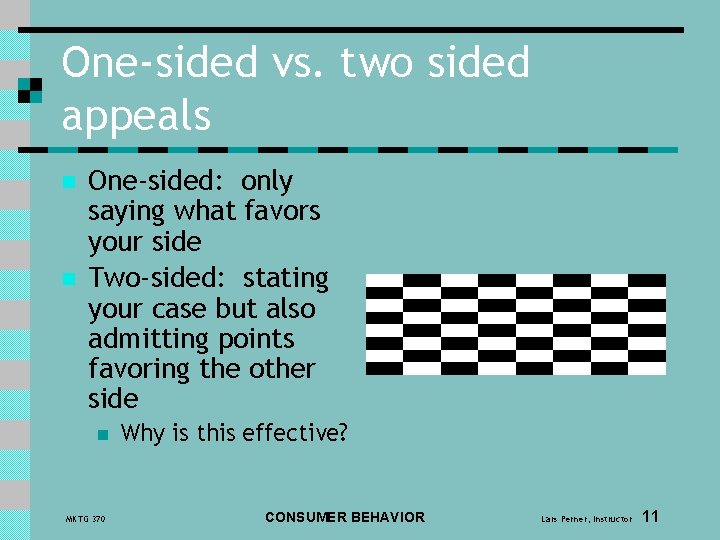 One-sided vs. two sided appeals n n One-sided: only saying what favors your side