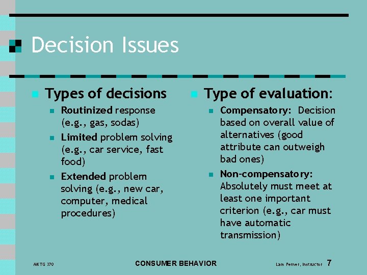 Decision Issues n Types of decisions n n n MKTG 370 Routinized response (e.