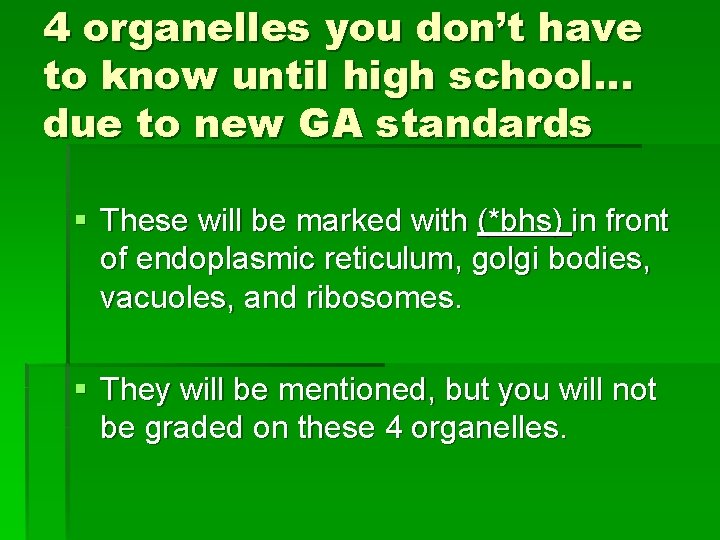 4 organelles you don’t have to know until high school… due to new GA