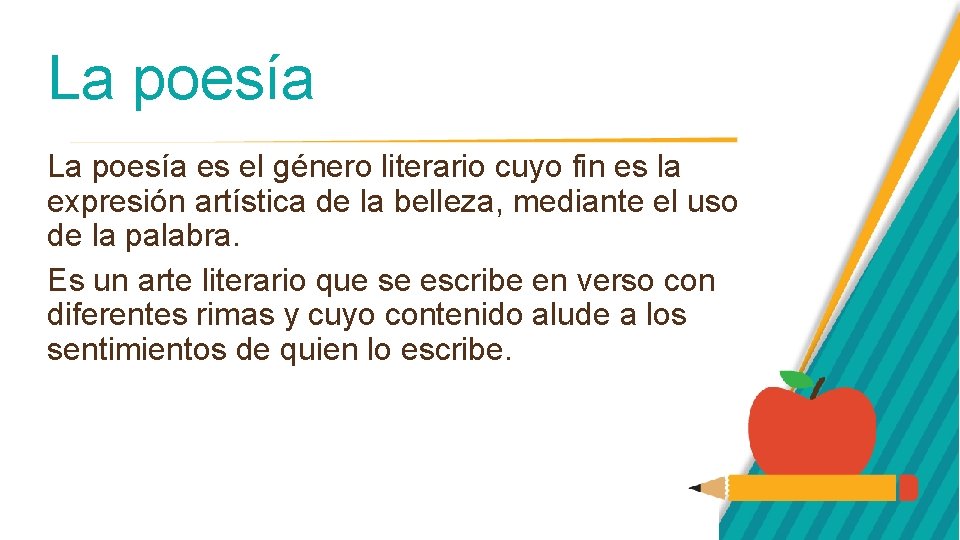 La poesía es el género literario cuyo fin es la expresión artística de la