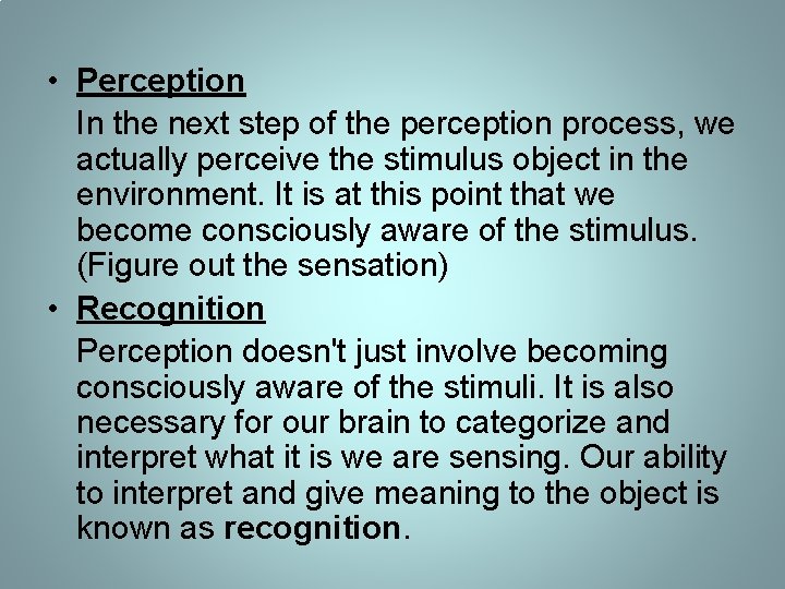 • Perception In the next step of the perception process, we actually perceive • Perception In the next step of the perception process, we actually perceive