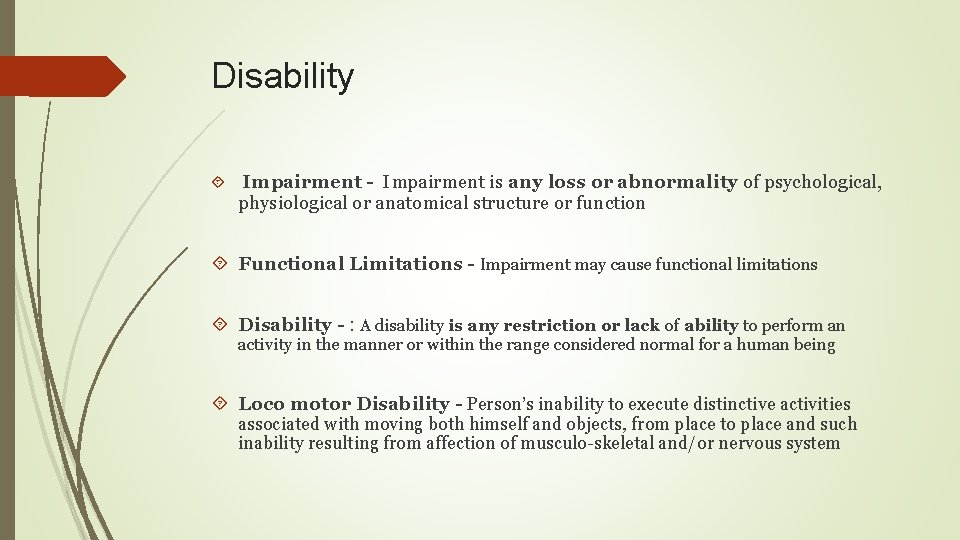 Disability Impairment - Impairment is any loss or abnormality of psychological, physiological or anatomical