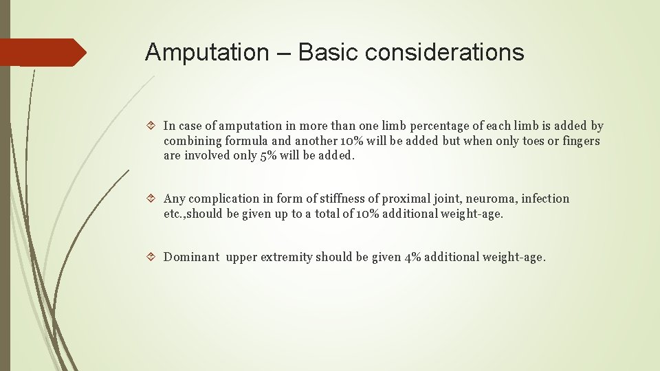 Amputation – Basic considerations In case of amputation in more than one limb percentage