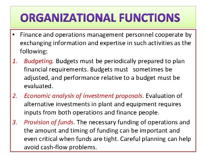  • Finance and operations management personnel cooperate by exchanging information and expertise in
