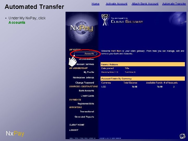 Home Automated Transfer Activate Account Attach Bank Account Automate Transfer • Under My Nx.