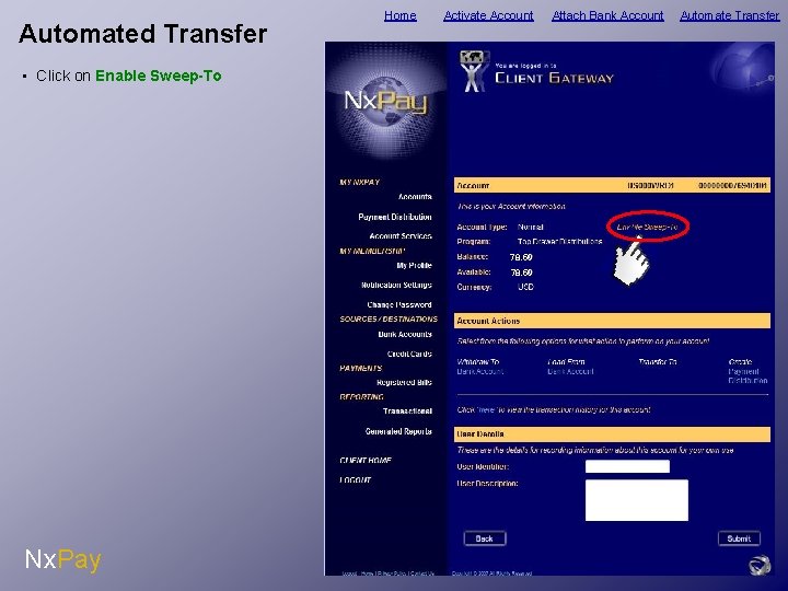 Automated Transfer Home Activate Account • Click on Enable Sweep-To 78. 50 Nx. Pay