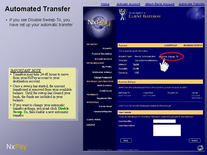 Automated Transfer Home Activate Account Attach Bank Account • If you see Disable Sweep-To,