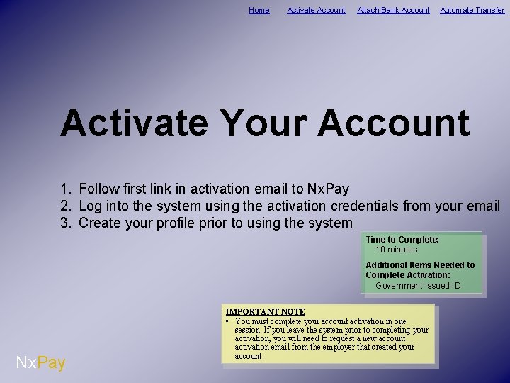 Home Activate Account Attach Bank Account Automate Transfer Activate Your Account 1. Follow first