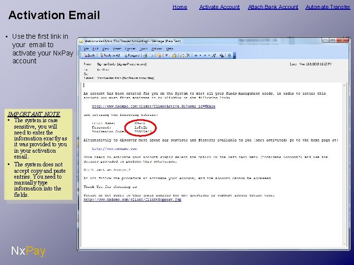 Activation Email • Use the first link in your email to activate your Nx.