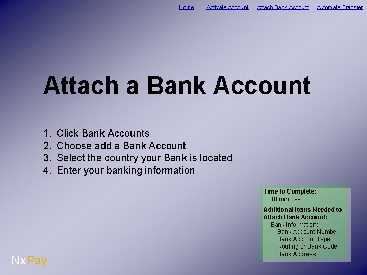 Home Activate Account Attach Bank Account Automate Transfer Attach a Bank Account 1. 2.