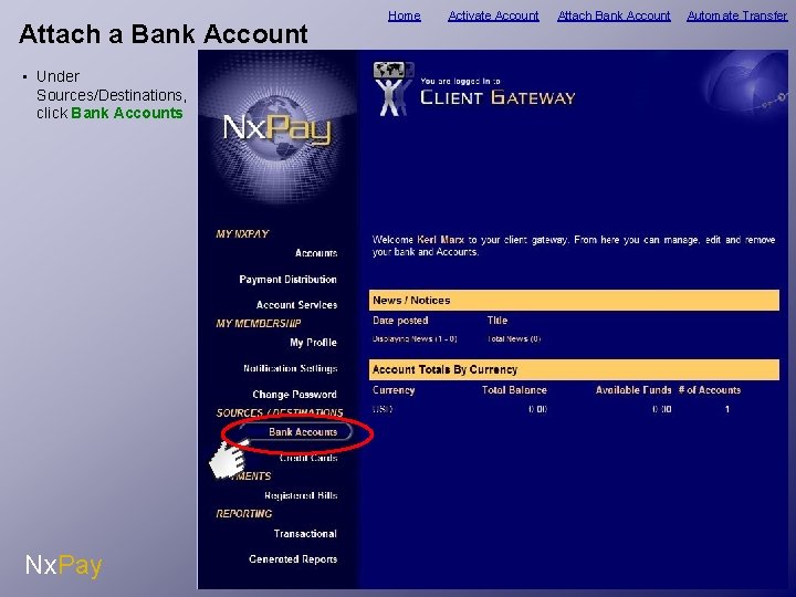 Attach a Bank Account • Under Sources/Destinations, click Bank Accounts Nx. Pay Home Activate