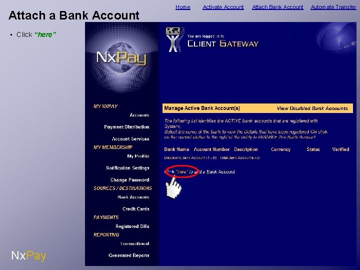 Attach a Bank Account • Click “here” Nx. Pay Home Activate Account Attach Bank