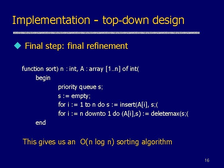 Implementation - top-down design u Final step: final refinement function sort) n : int,